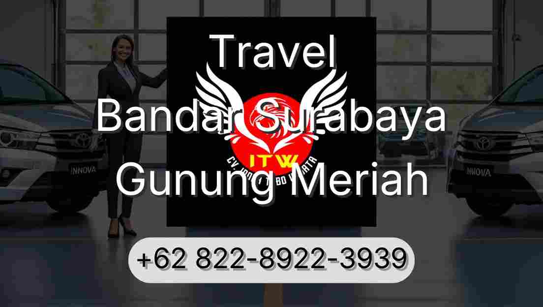 Travel Bandar Surabaya Gunung Meriah