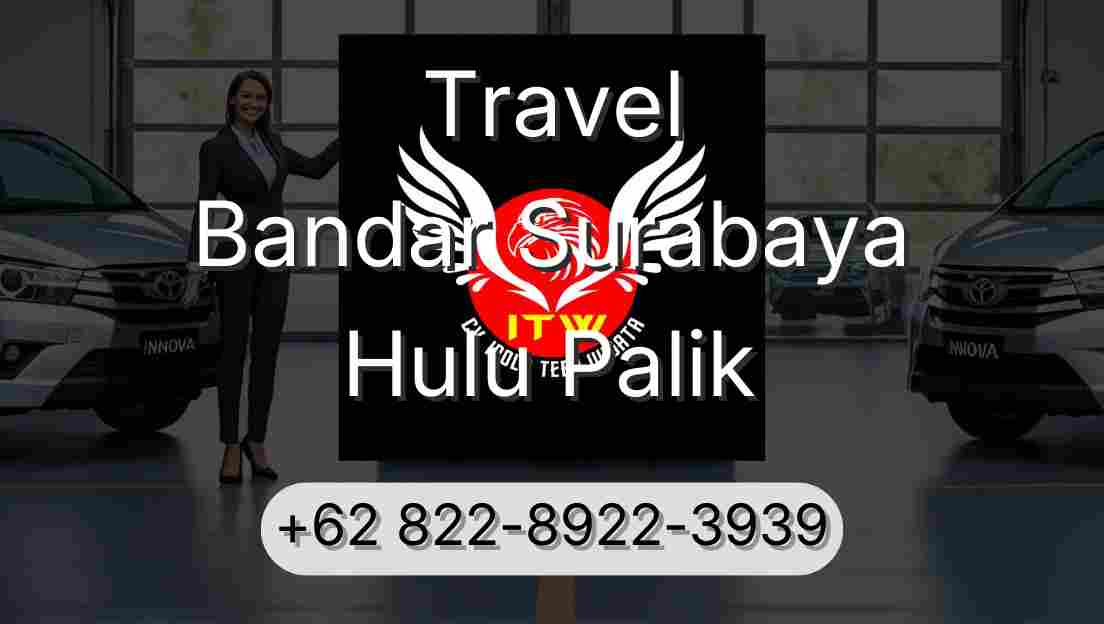 Travel Bandar Surabaya Hulu Palik