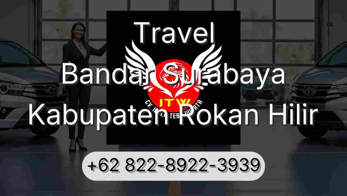 Travel Bandar Surabaya Kabupaten Rokan Hilir