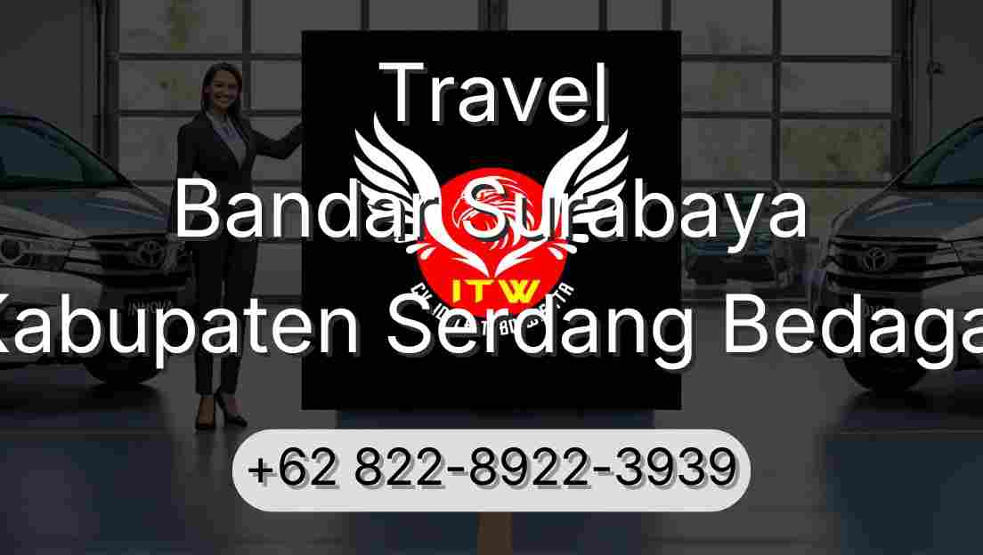 Travel Bandar Surabaya Kabupaten Serdang Bedagai