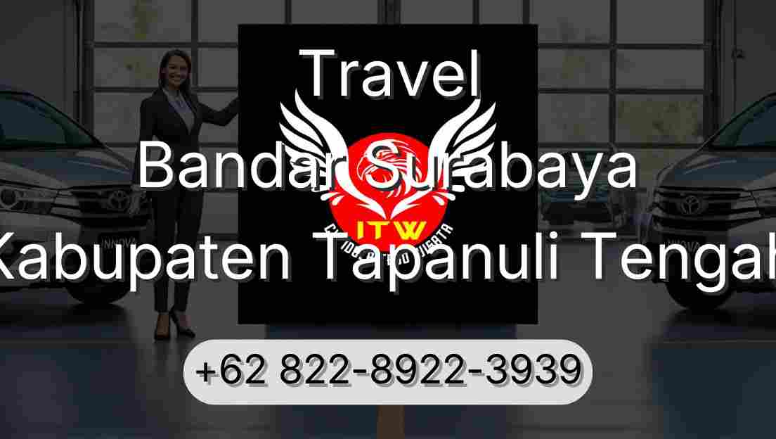 Travel Bandar Surabaya Kabupaten Tapanuli Tengah
