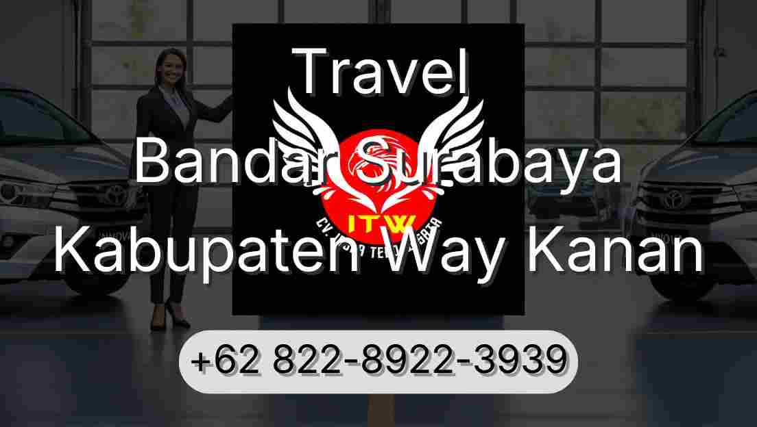 Travel Bandar Surabaya Kabupaten Way Kanan