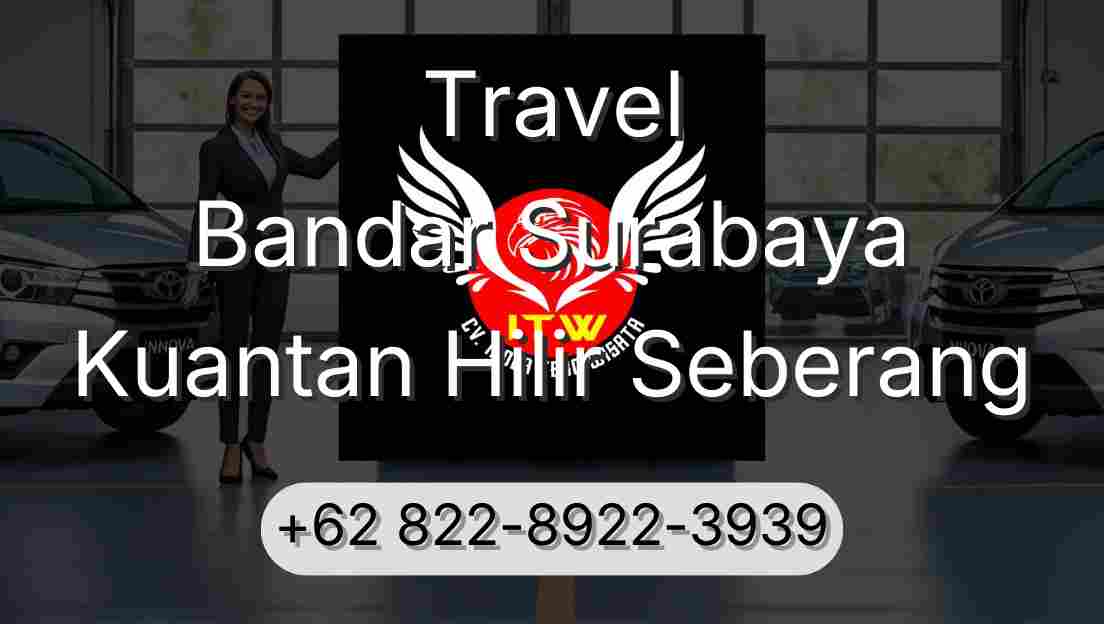 Travel Bandar Surabaya Kuantan Hilir Seberang