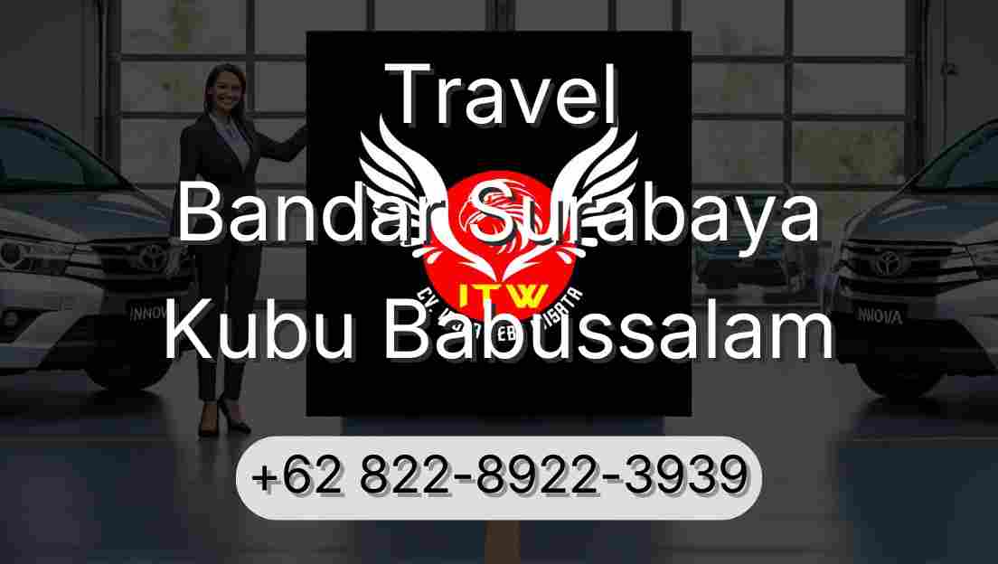 Travel Bandar Surabaya Kubu Babussalam