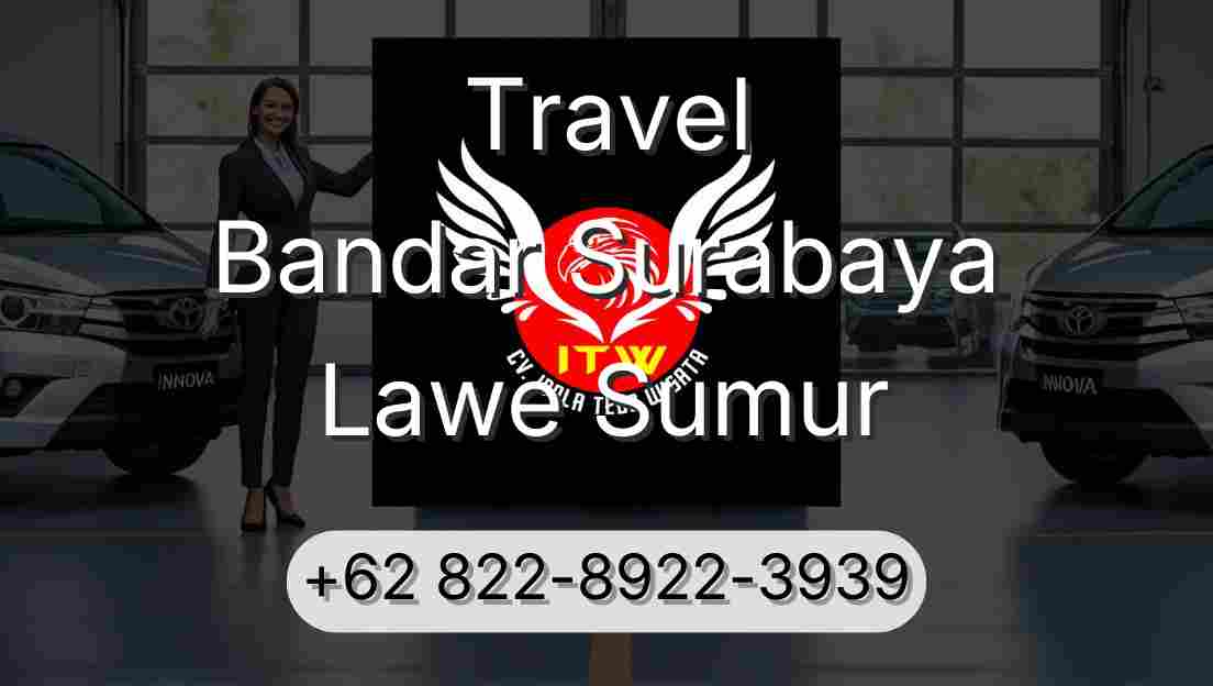 Travel Bandar Surabaya Lawe Sumur