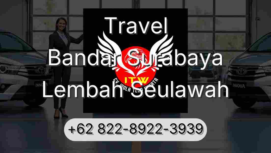 Travel Bandar Surabaya Lembah Seulawah