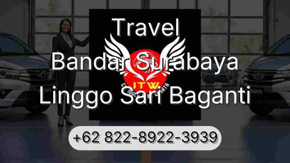 Travel Bandar Surabaya Linggo Sari Baganti