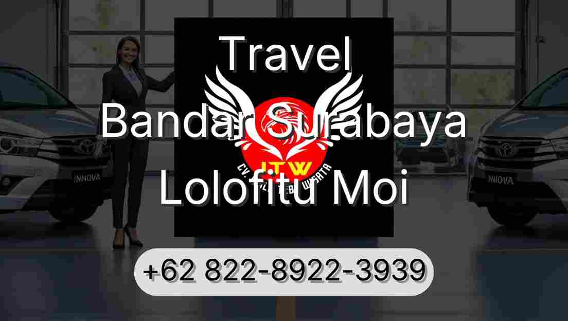 Travel Bandar Surabaya Lolofitu Moi