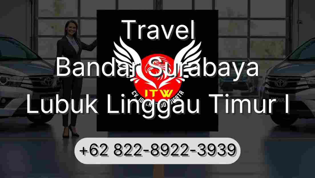 Travel Bandar Surabaya Lubuk Linggau Timur I