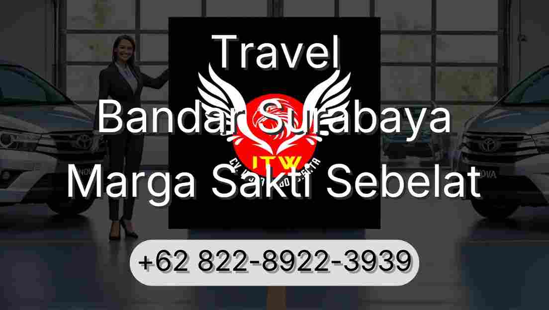 Travel Bandar Surabaya Marga Sakti Sebelat