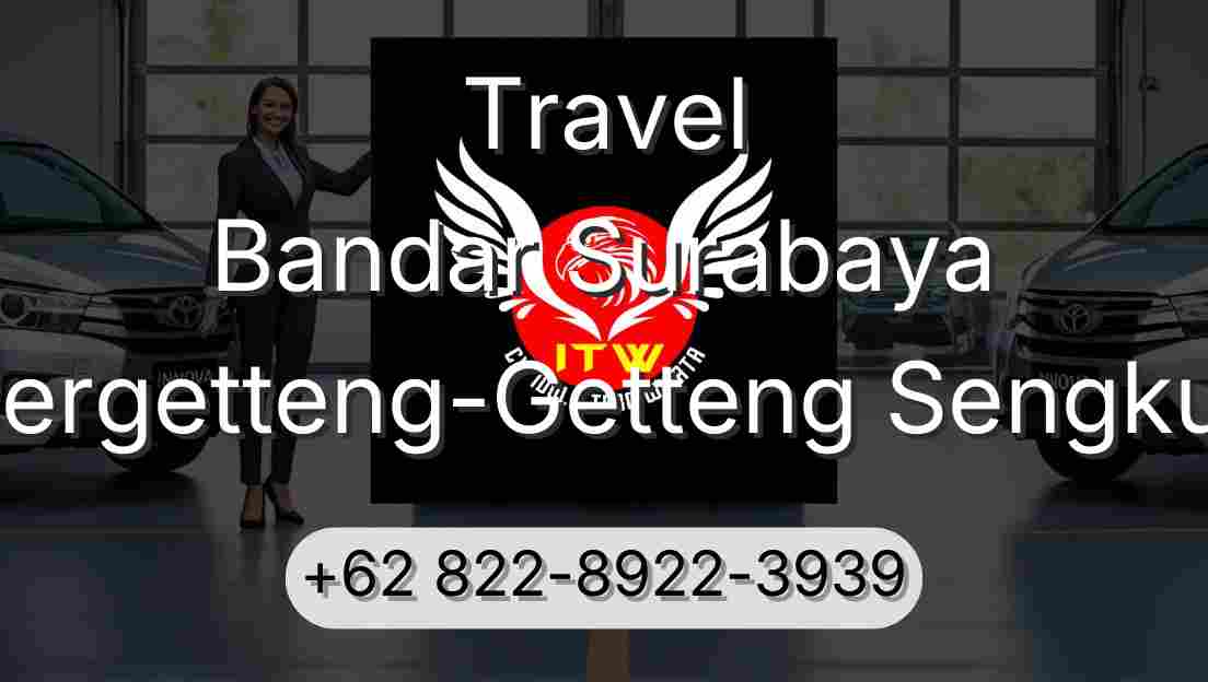 Travel Bandar Surabaya Pergetteng-Getteng Sengkut