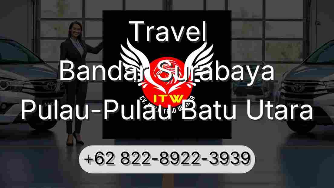 Travel Bandar Surabaya Pulau-Pulau Batu Utara