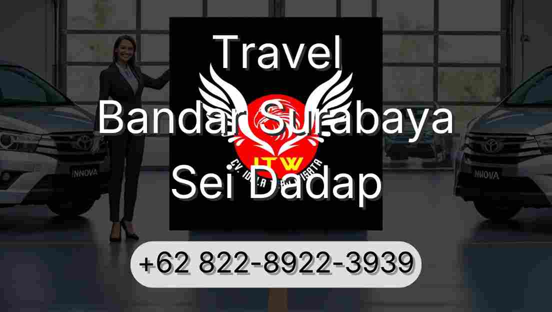 Travel Bandar Surabaya Sei Dadap