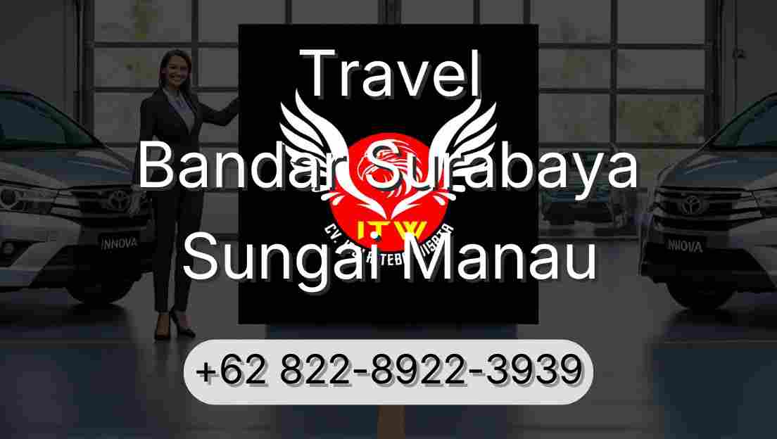 Travel Bandar Surabaya Sungai Manau