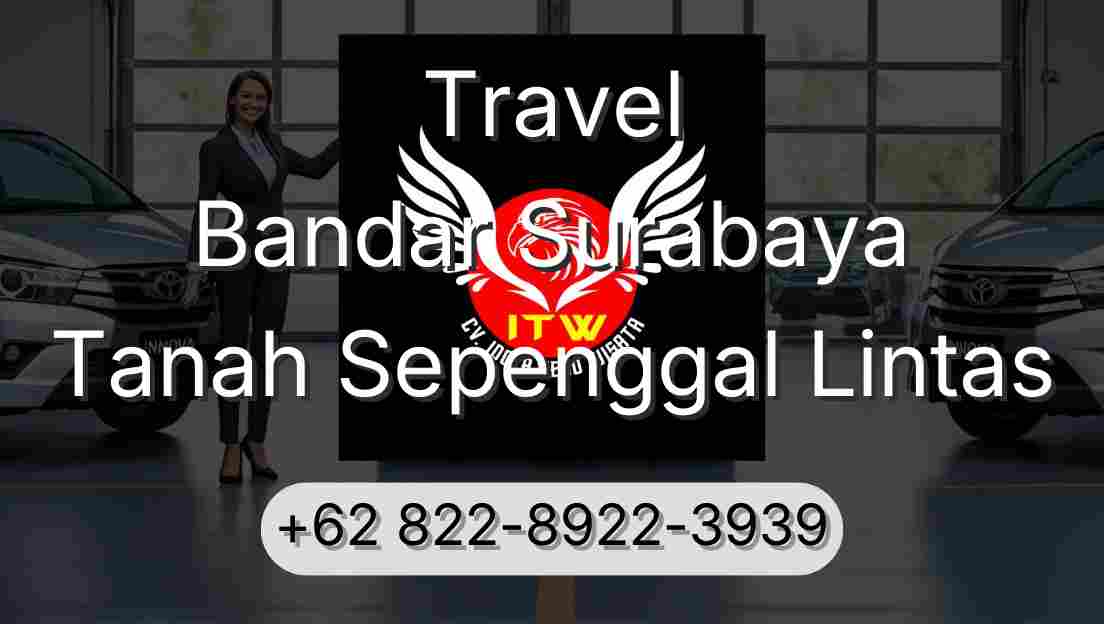 Travel Bandar Surabaya Tanah Sepenggal Lintas
