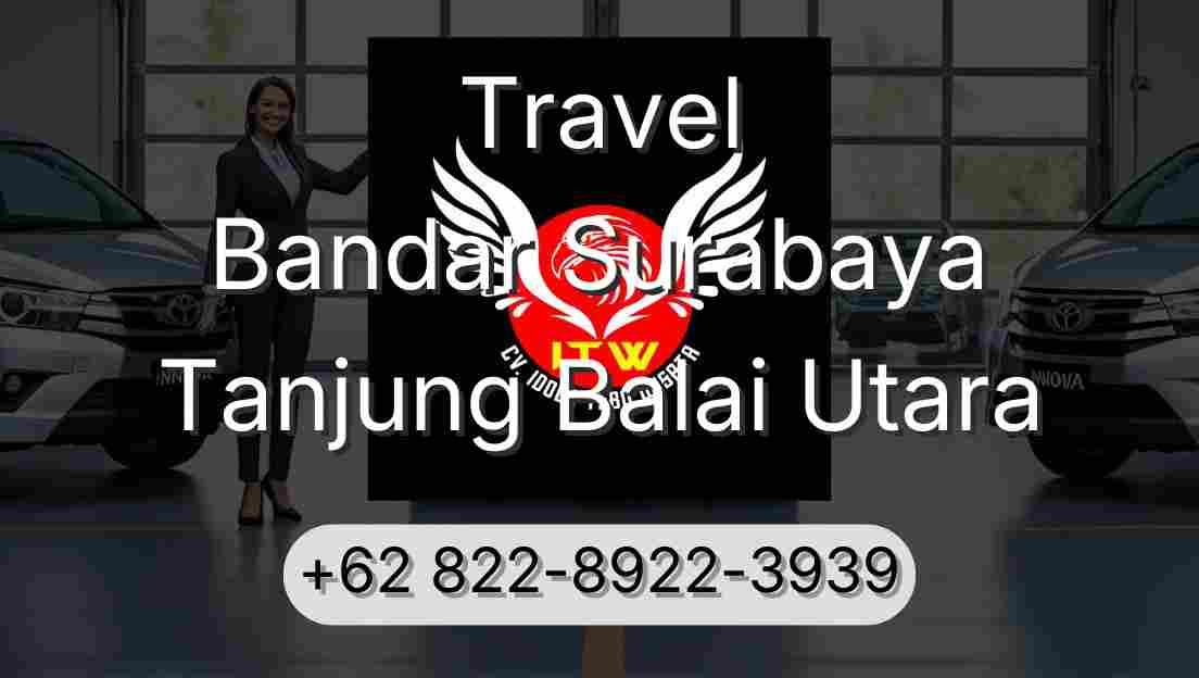 Travel Bandar Surabaya Tanjung Balai Utara