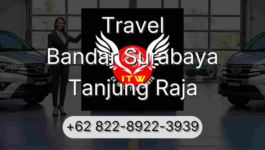 Travel Bandar Surabaya Tanjung Raja
