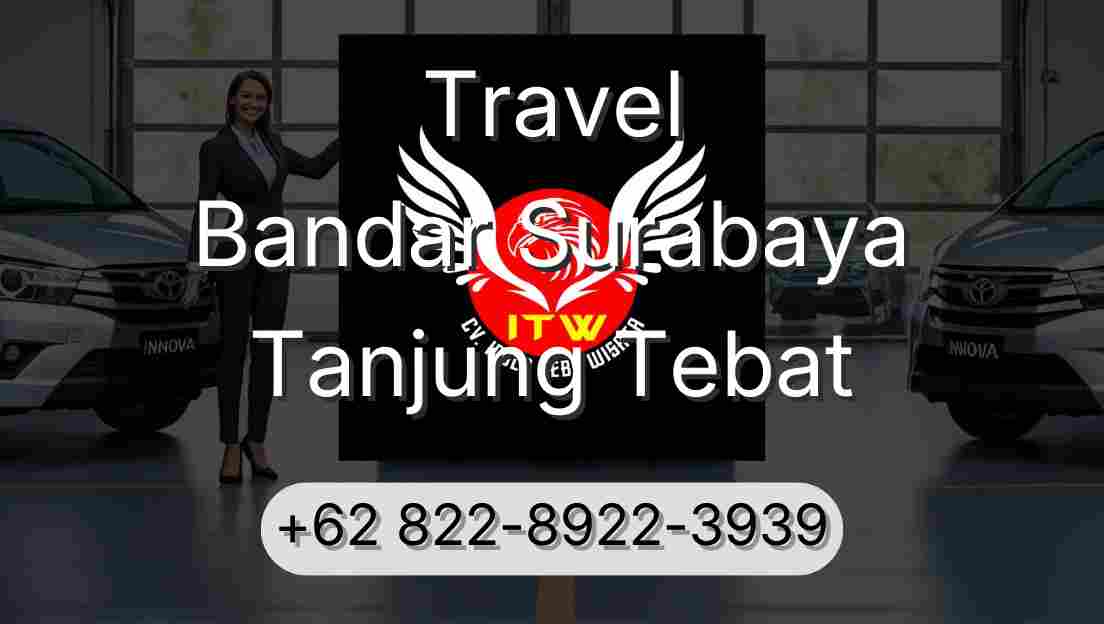 Travel Bandar Surabaya Tanjung Tebat