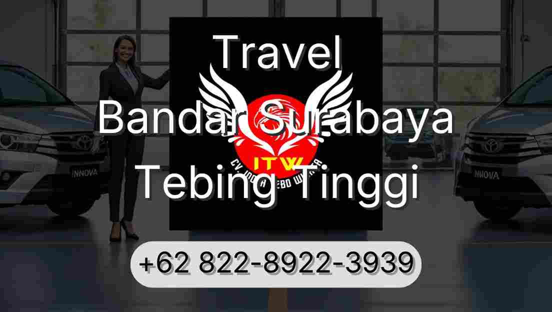 Travel Bandar Surabaya Tebing Tinggi