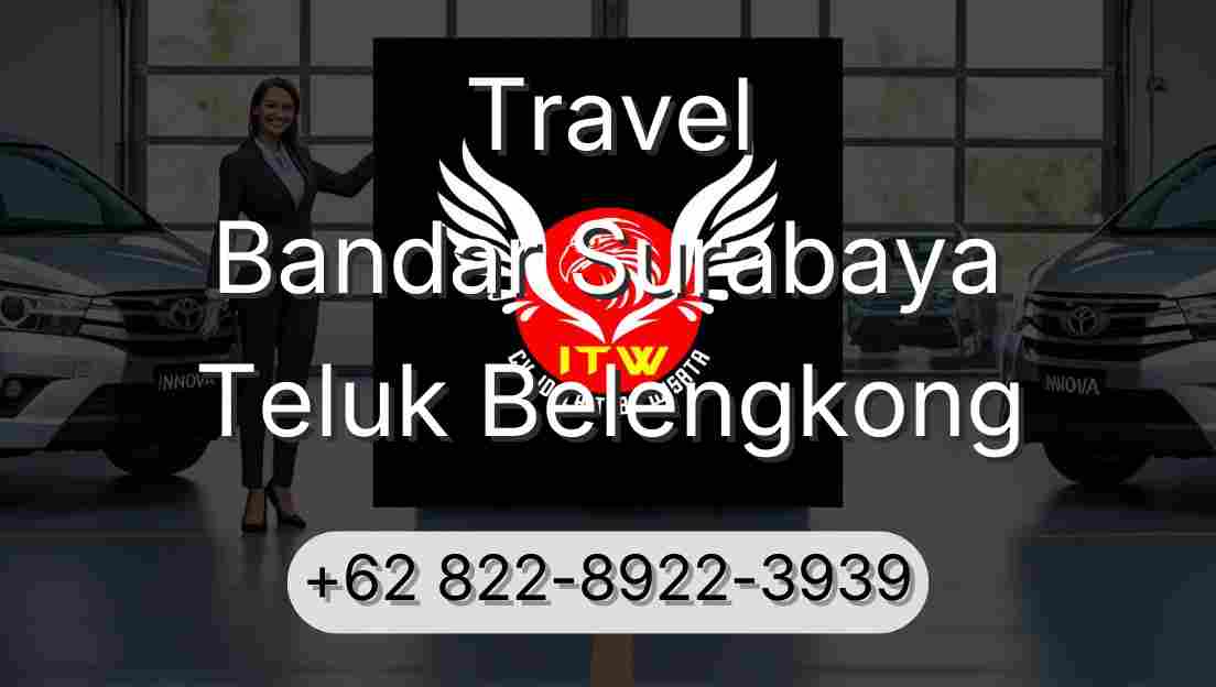 Travel Bandar Surabaya Teluk Belengkong