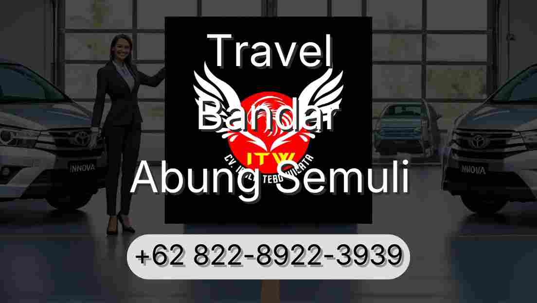 Travel Bandar Abung Semuli