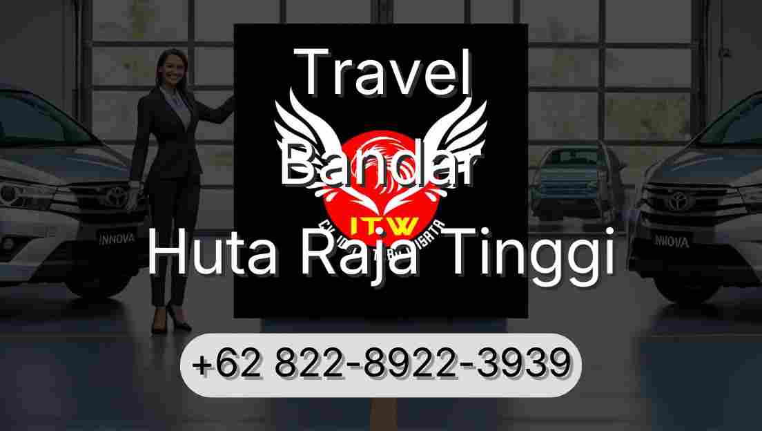 Travel Bandar Huta Raja Tinggi