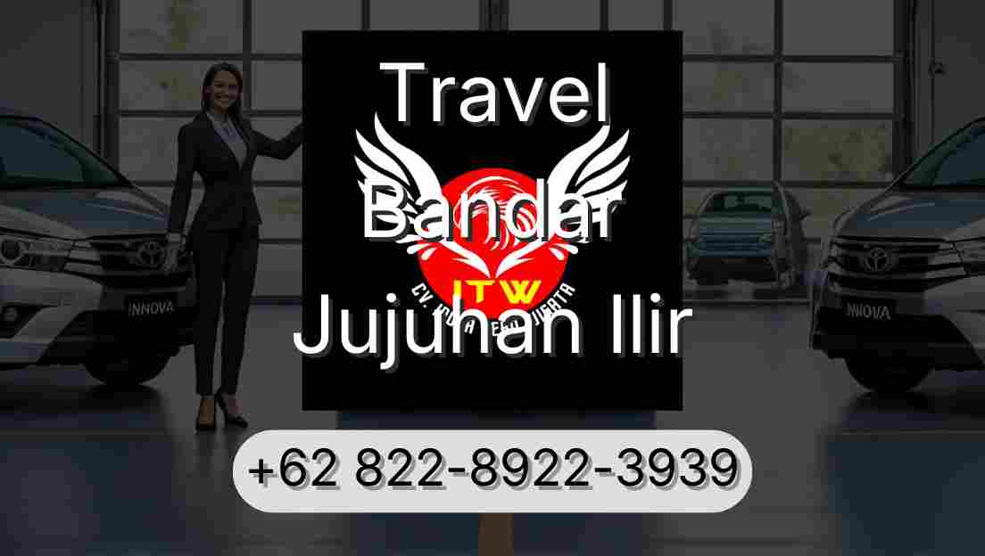 Travel Bandar Jujuhan Ilir