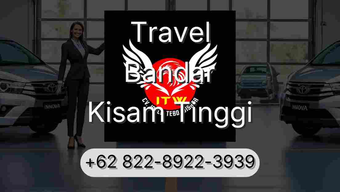 Travel Bandar Kisam Tinggi