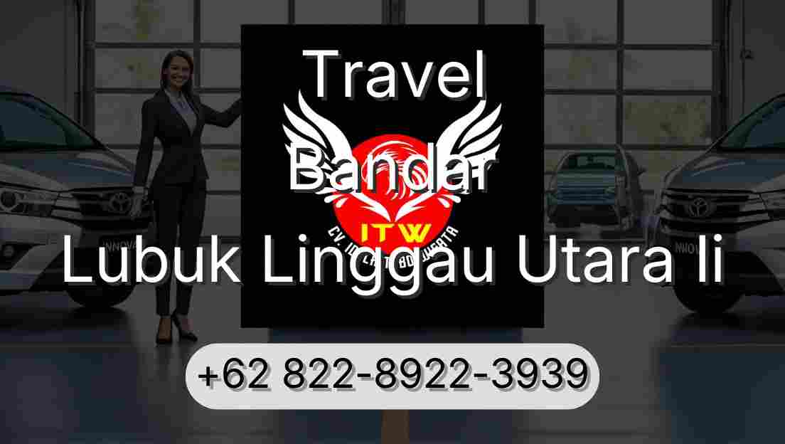 Travel Bandar Lubuk Linggau Utara Ii