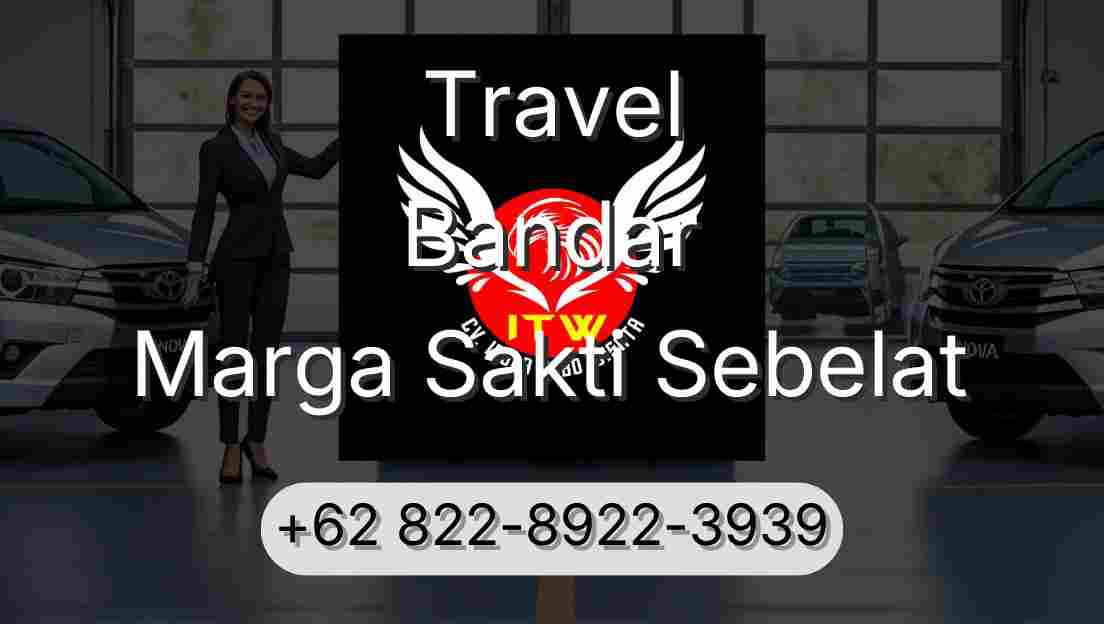 Travel Bandar Marga Sakti Sebelat