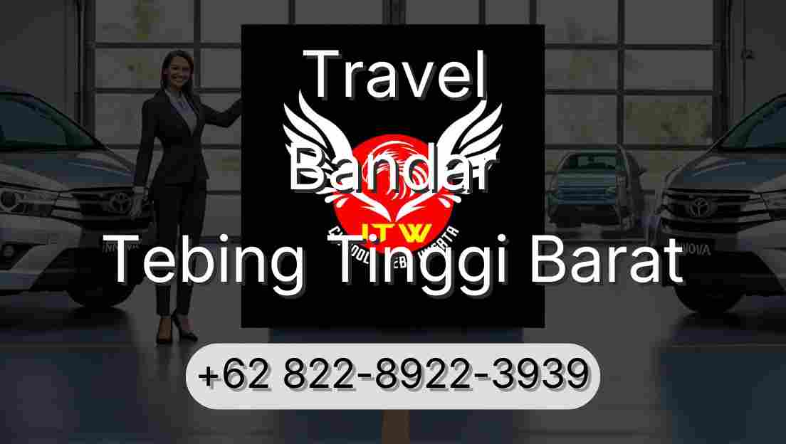 Travel Bandar Tebing Tinggi Barat