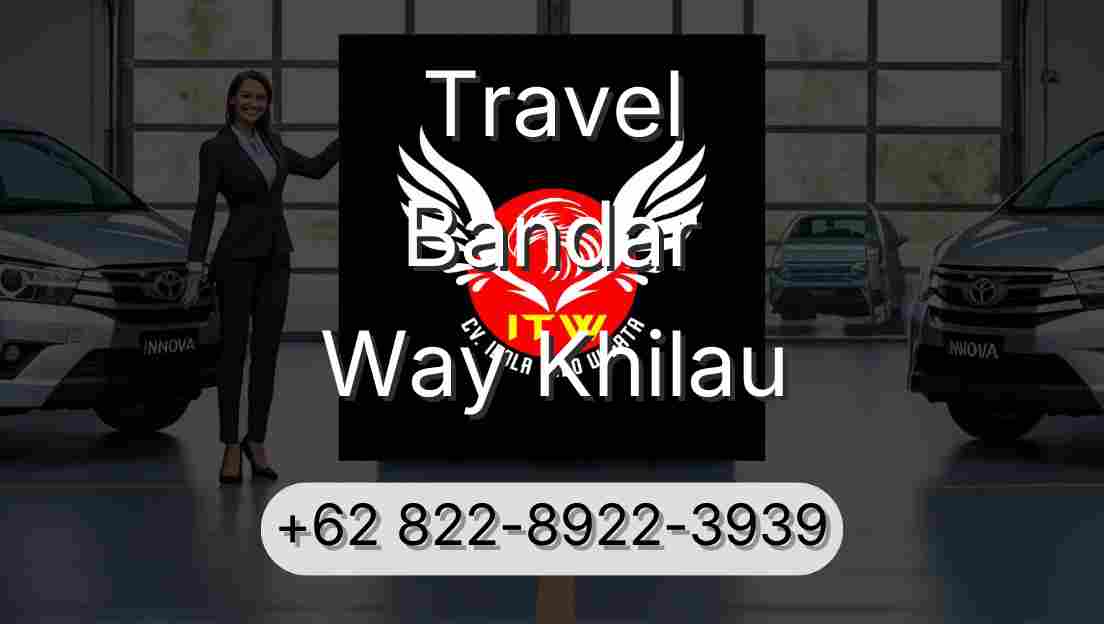 Travel Bandar Way Khilau
