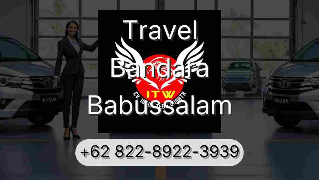 Travel Bandara Babussalam