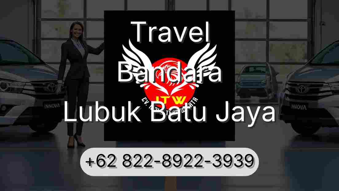 Travel Bandara Lubuk Batu Jaya