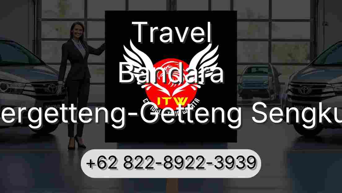 Travel Bandara Pergetteng-Getteng Sengkut