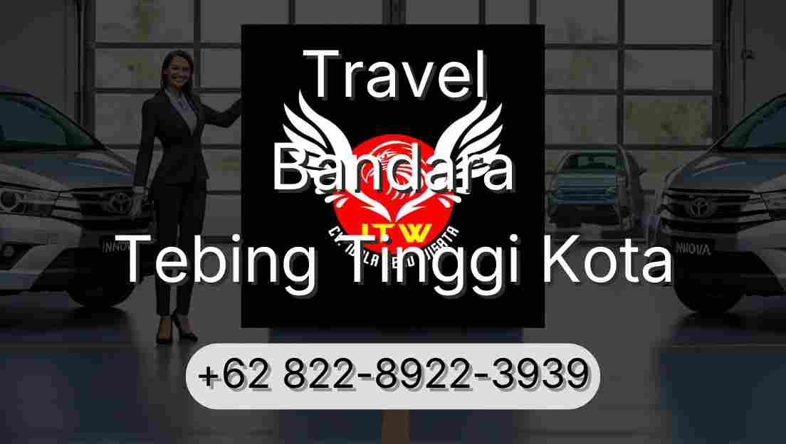 Travel Bandara Tebing Tinggi Kota