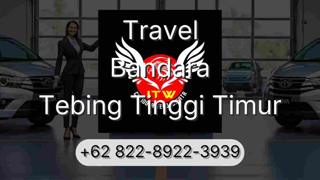 Travel Bandara Tebing Tinggi Timur