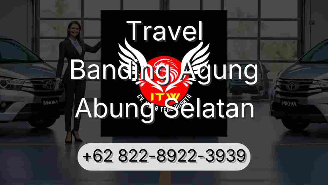 Travel Banding Agung Abung Selatan