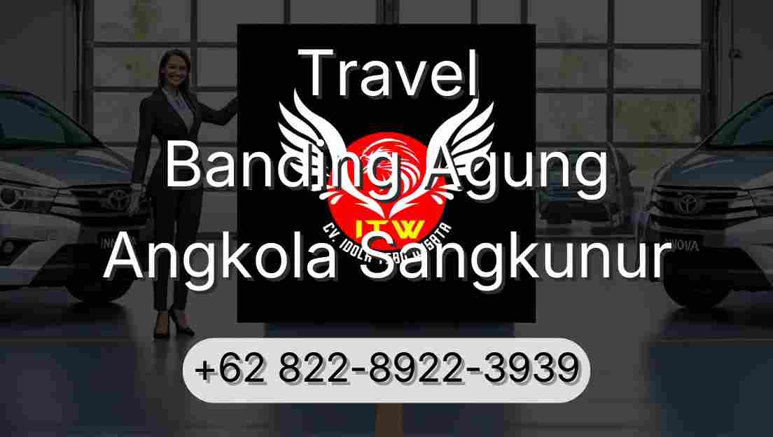 Travel Banding Agung Angkola Sangkunur
