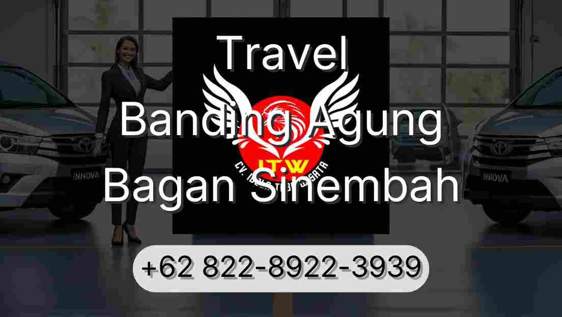 Travel Banding Agung Bagan Sinembah