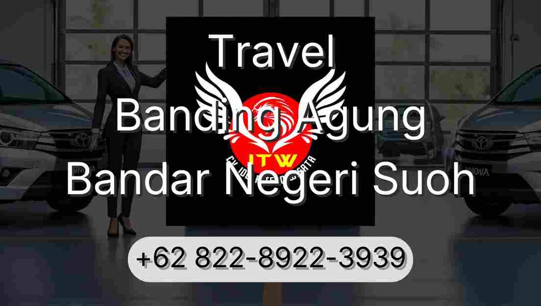 Travel Banding Agung Bandar Negeri Suoh