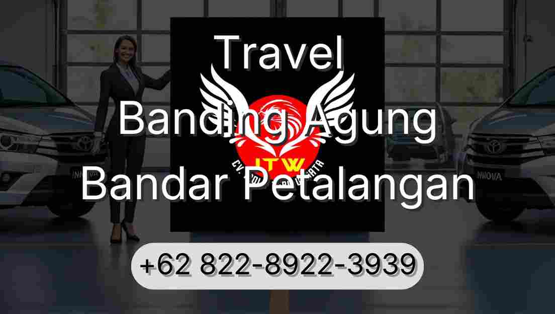 Travel Banding Agung Bandar Petalangan