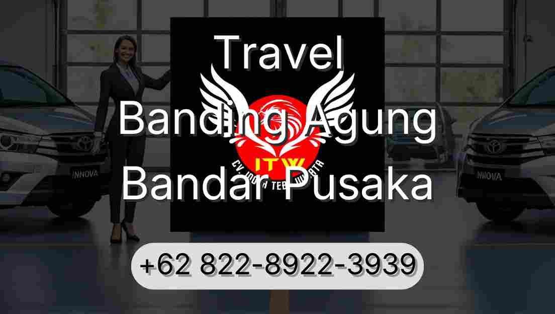 Travel Banding Agung Bandar Pusaka