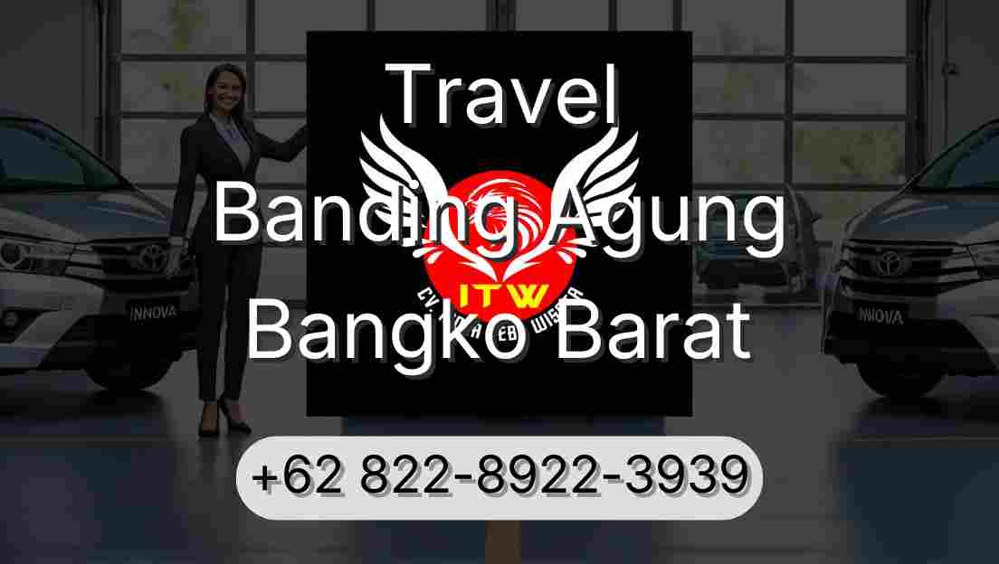 Travel Banding Agung Bangko Barat