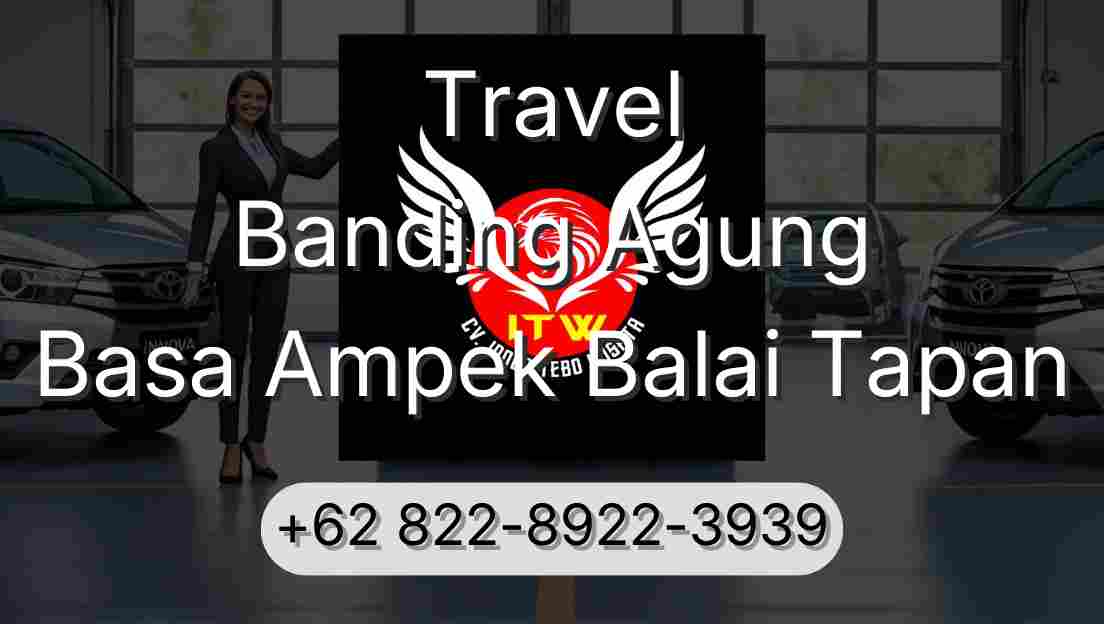 Travel Banding Agung Basa Ampek Balai Tapan