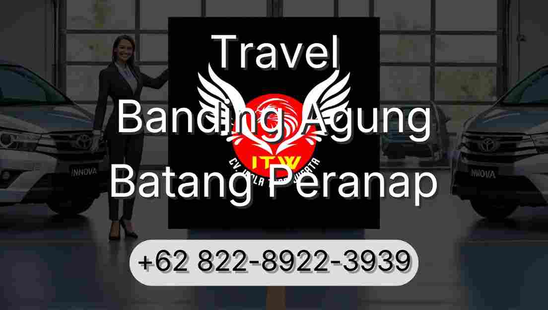 Travel Banding Agung Batang Peranap