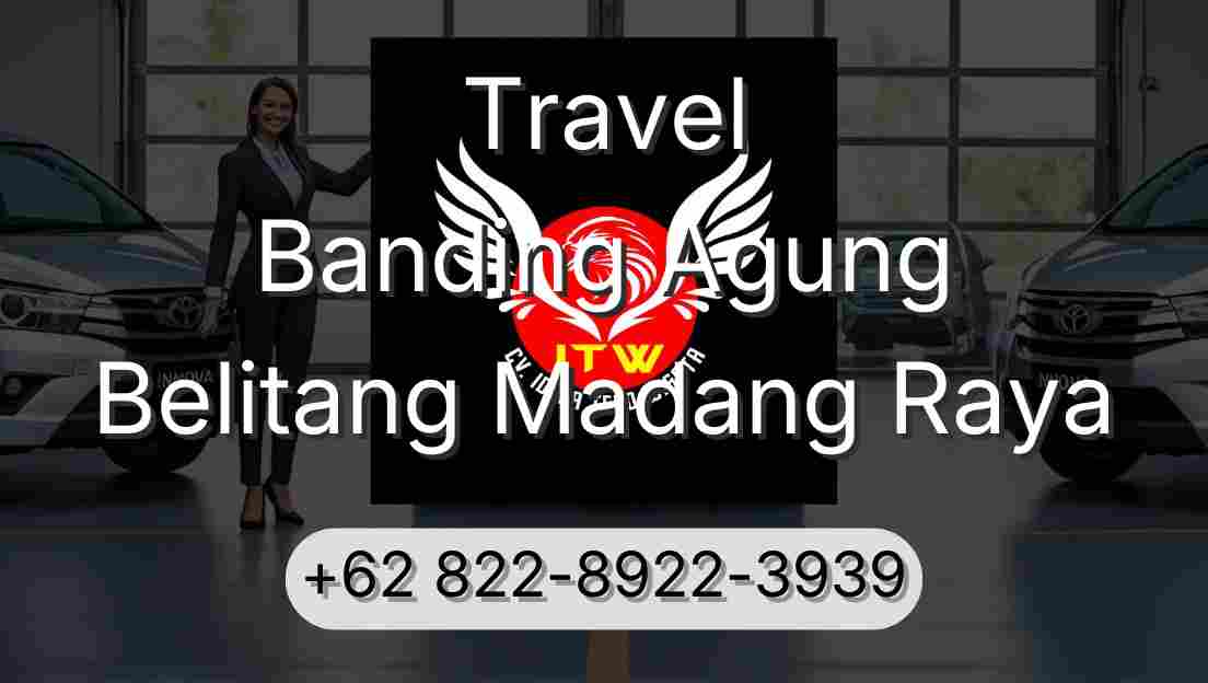 Travel Banding Agung Belitang Madang Raya