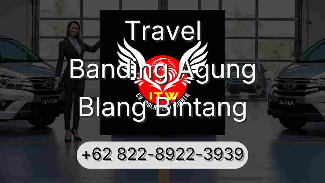 Travel Banding Agung Blang Bintang