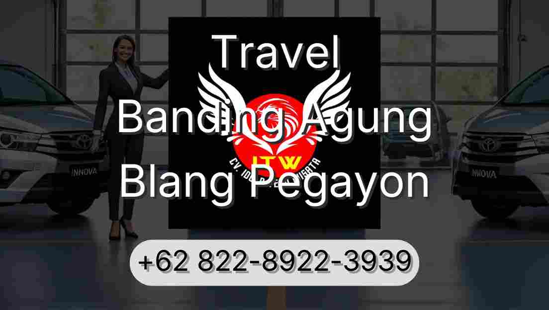 Travel Banding Agung Blang Pegayon