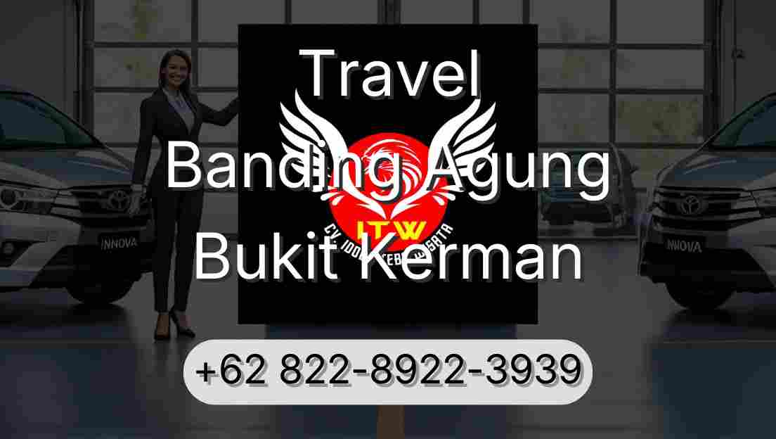 Travel Banding Agung Bukit Kerman